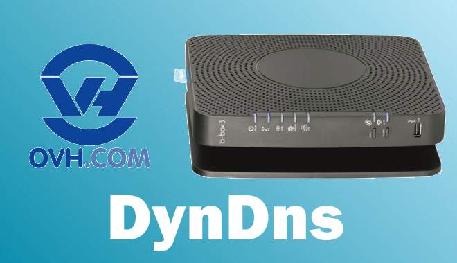 Configurer un Dyndns avec la BBox 3 de Proximus et un domaine chez OVH